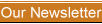 Our Newsletter